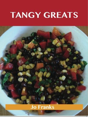 cover image of Tangy Greats: Delicious Tangy Recipes, The Top 53 Tangy Recipes